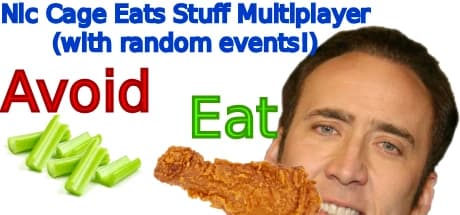 Nic Cage Eats Stuff Multiplayer (events edition)