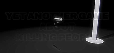 Yet Another Game About Killing People